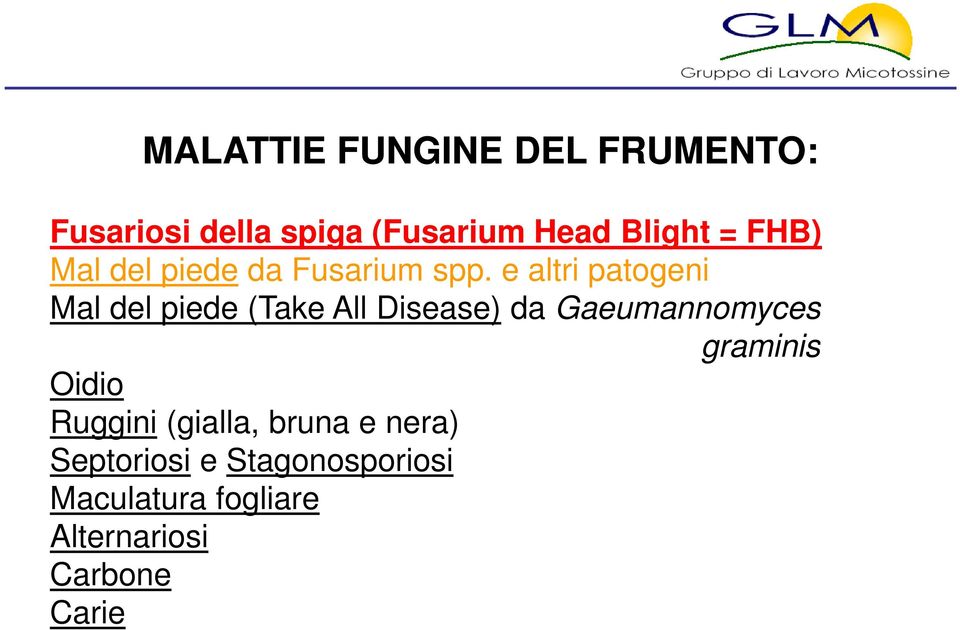 e altri patogeni Mal del piede (Take All Disease) da Gaeumannomyces Oidio