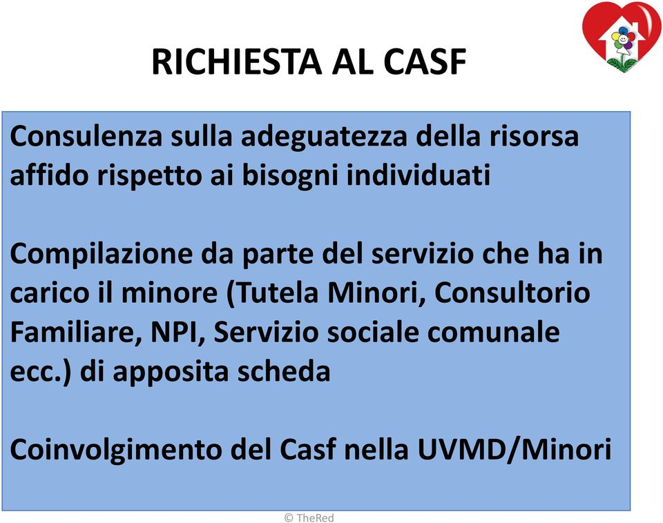 in carico il minore (Tutela Minori, Consultorio Familiare, NPI, Servizio