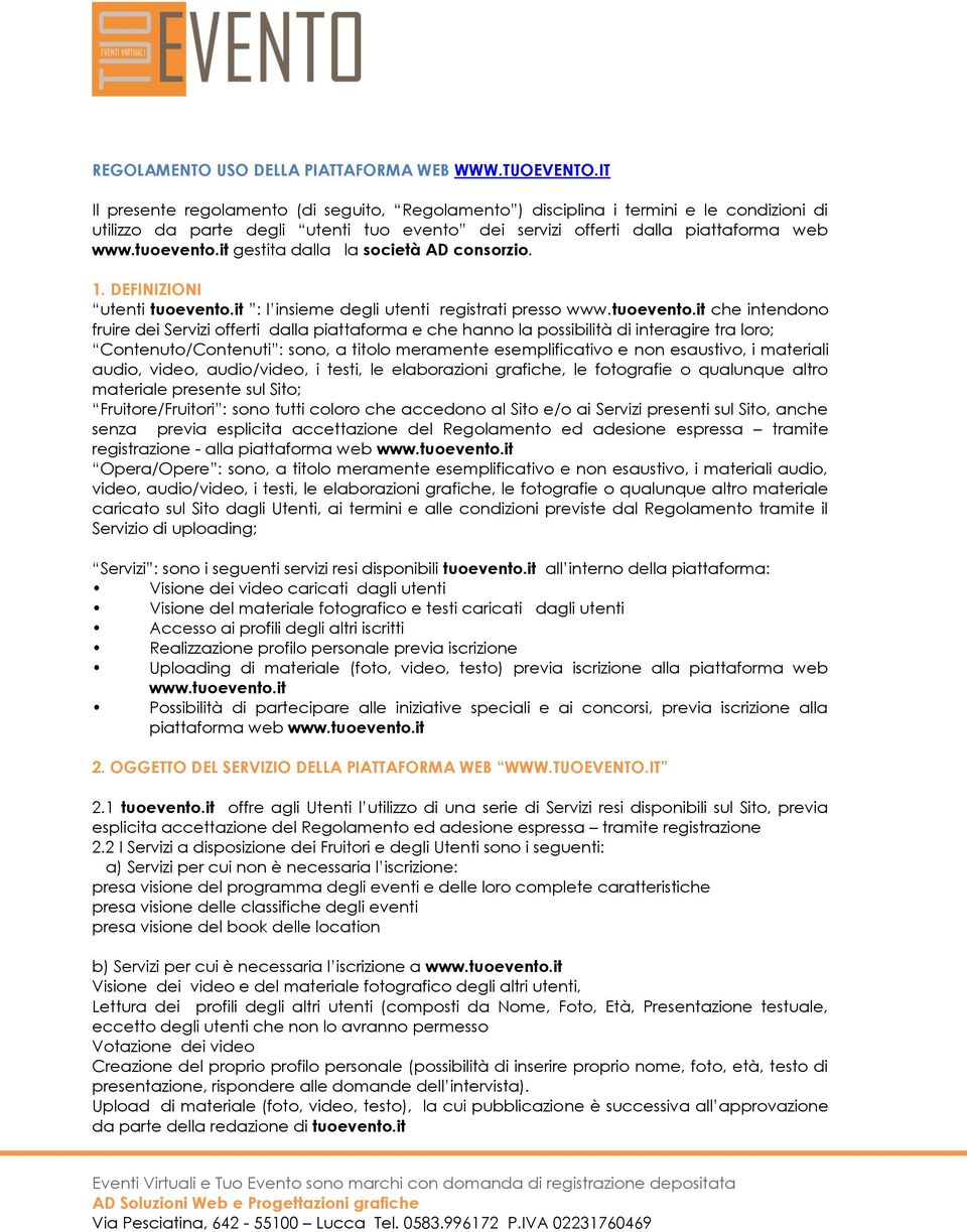 it gestita dalla la società AD consorzio. 1. DEFINIZIONI utenti tuoevento.