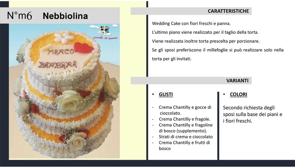 Se gli sposi preferiscono il millefoglie si può realizzare solo nella torta per gli invitati.