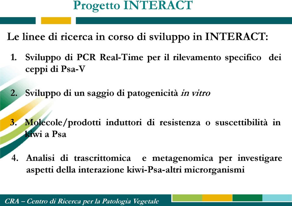 Sviluppo di un saggio di patogenicità in vitro 3.