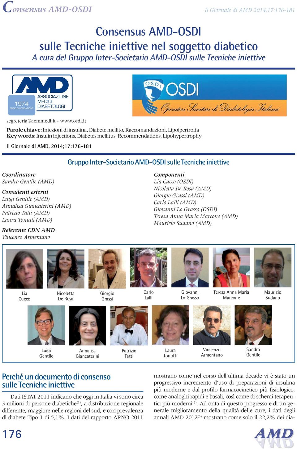 2014;17:176-181 Gruppo Inter-Societario AMD-OSDI sulle Tecniche iniettive Coordinatore Sandro Gentile (AMD) Consulenti esterni Luigi Gentile (AMD) Annalisa Giancaterini (AMD) Patrizio Tatti (AMD)