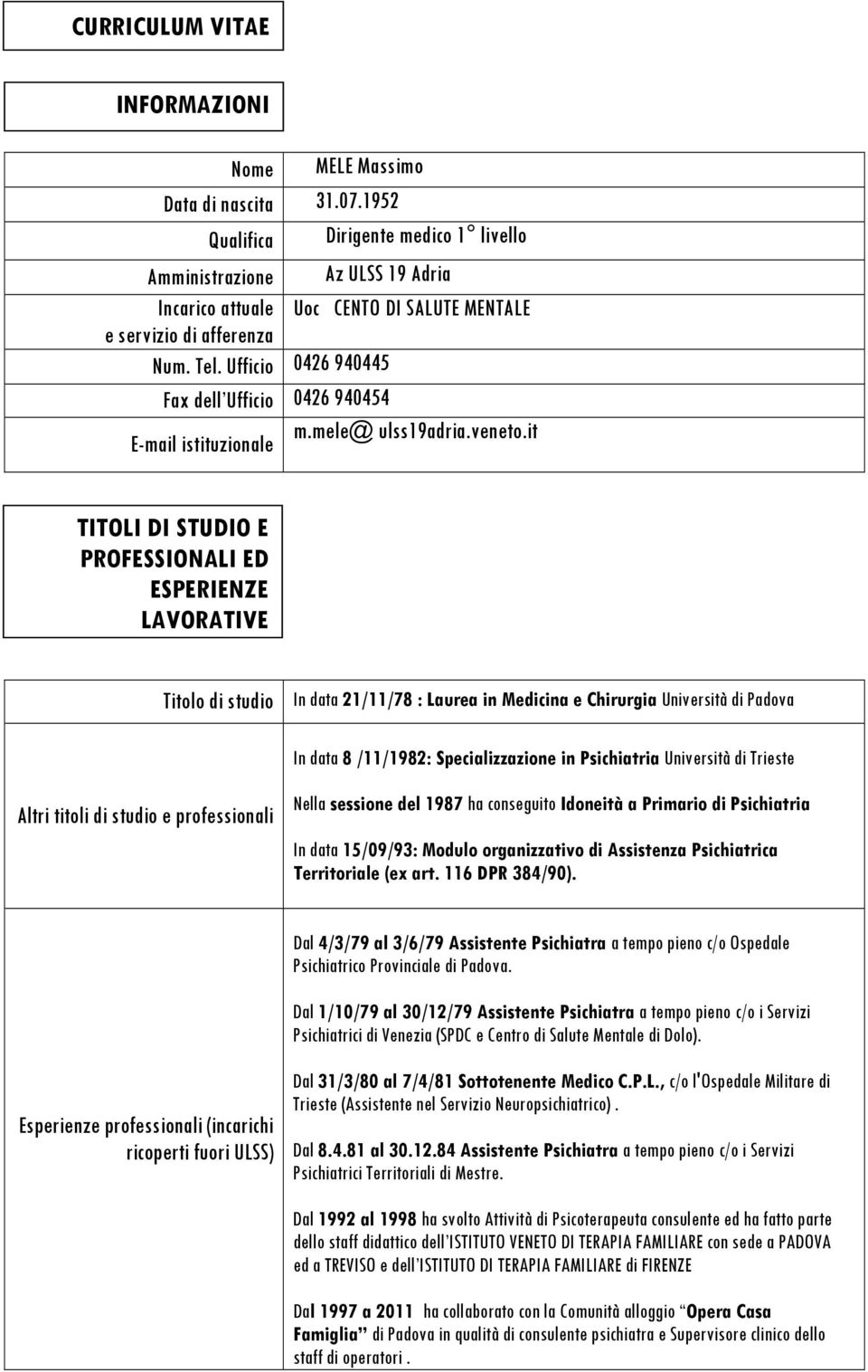 Ufficio 0426 940445 Fax dell Ufficio 0426 940454 m.mele@ ulss19adria.veneto.