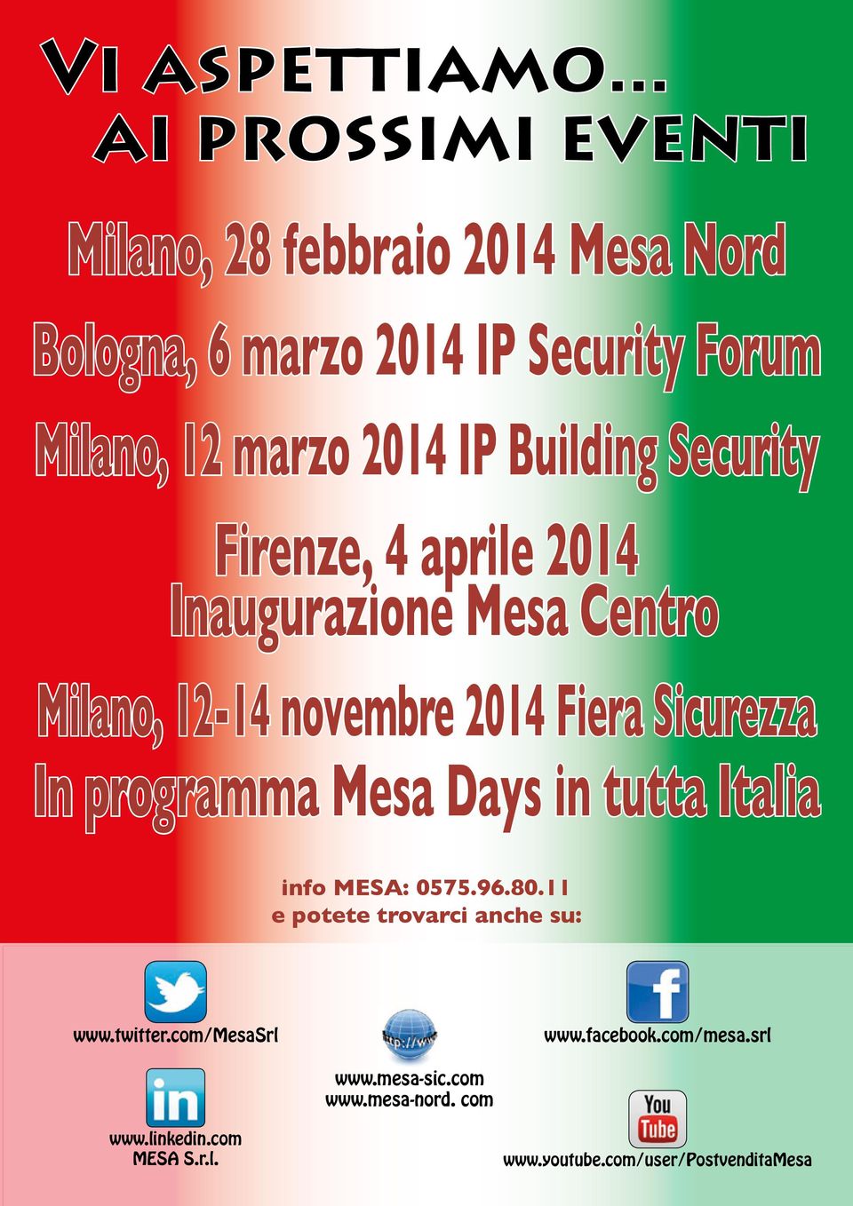 Building Security Firenze, 4 aprile 2014 Inaugurazione Mesa Centro Milano, 12-14 novembre 2014 Fiera Sicurezza In