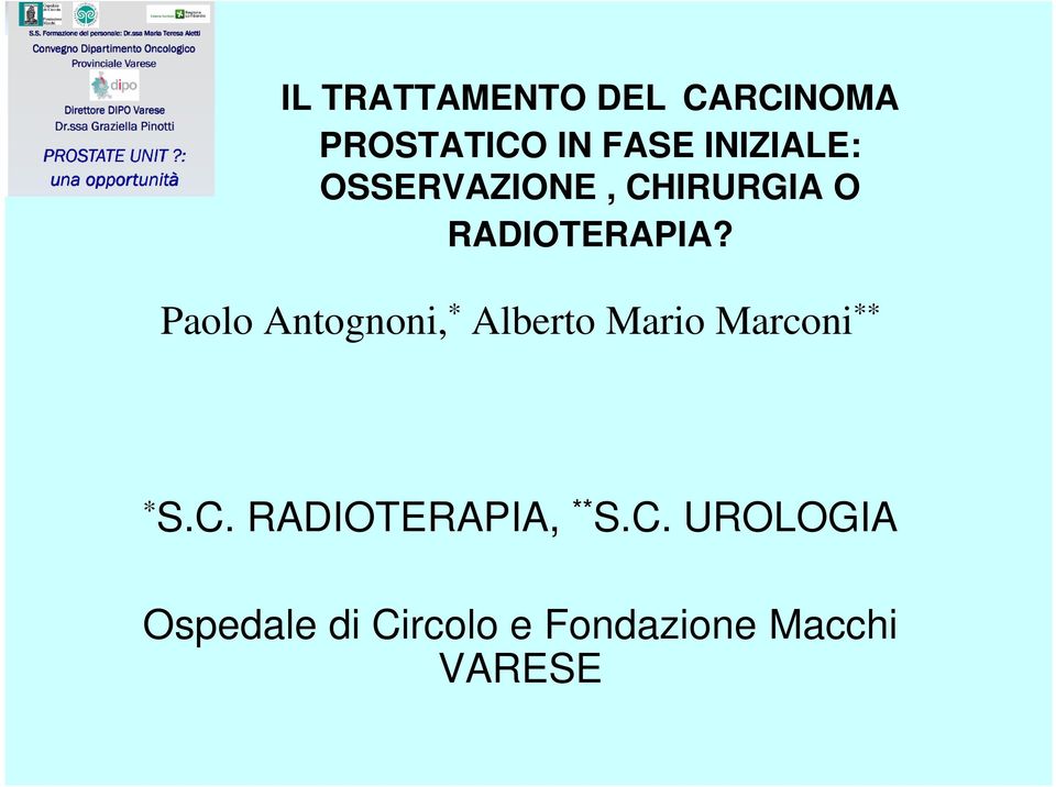 Paolo Antognoni, * Alberto Mario Marconi ** * S.C.