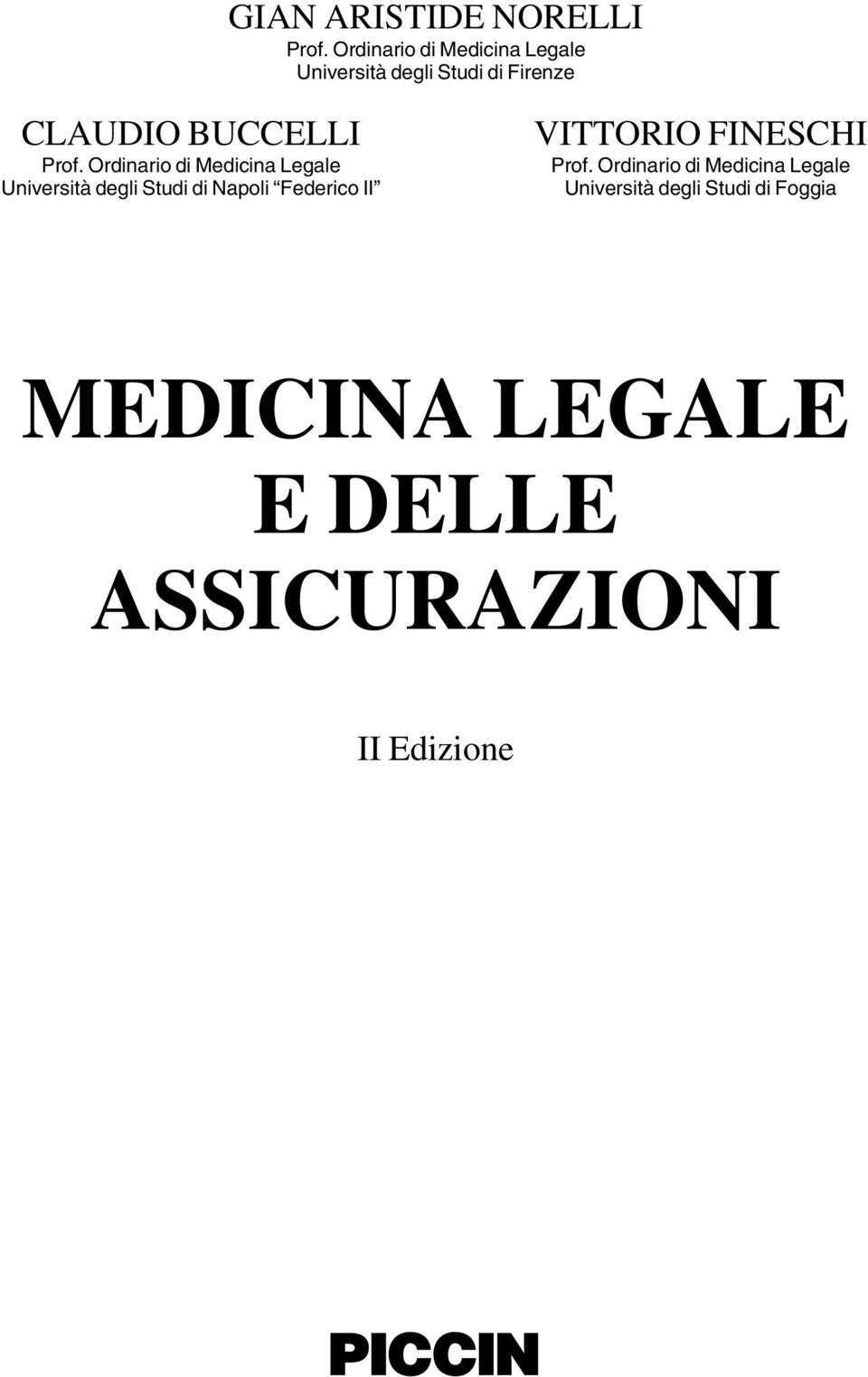 Prof. Ordinario di Medicina Legale Università degli Studi di Napoli Federico II