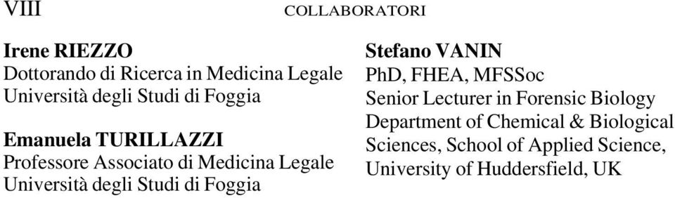 Studi di Foggia Stefano VANIN PhD, FHEA, MFSSoc Senior Lecturer in Forensic Biology