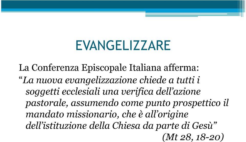 azione pastorale, assumendo come punto prospettico il mandato