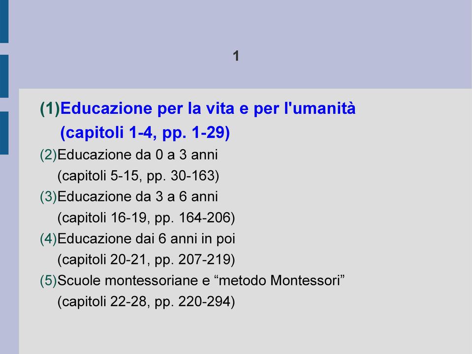 30-163) (3)Educazione da 3 a 6 anni (capitoli 16-19, pp.