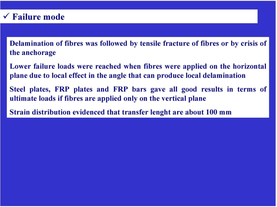 that can produce local delamination Steel plate, FRP plate and FRP bar gave all good reult in term of ultimate