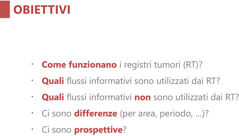 Quali flussi informativi non sono utilizzati dai RT?