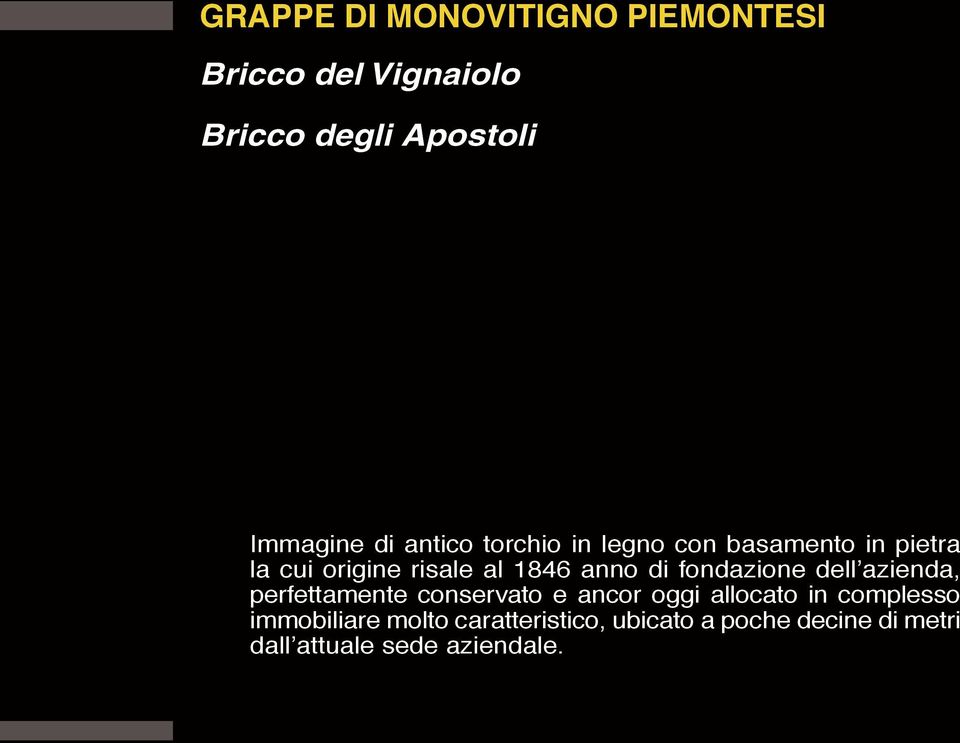 fondazione dell azienda, perfettamente conservato e ancor oggi allocato in complesso