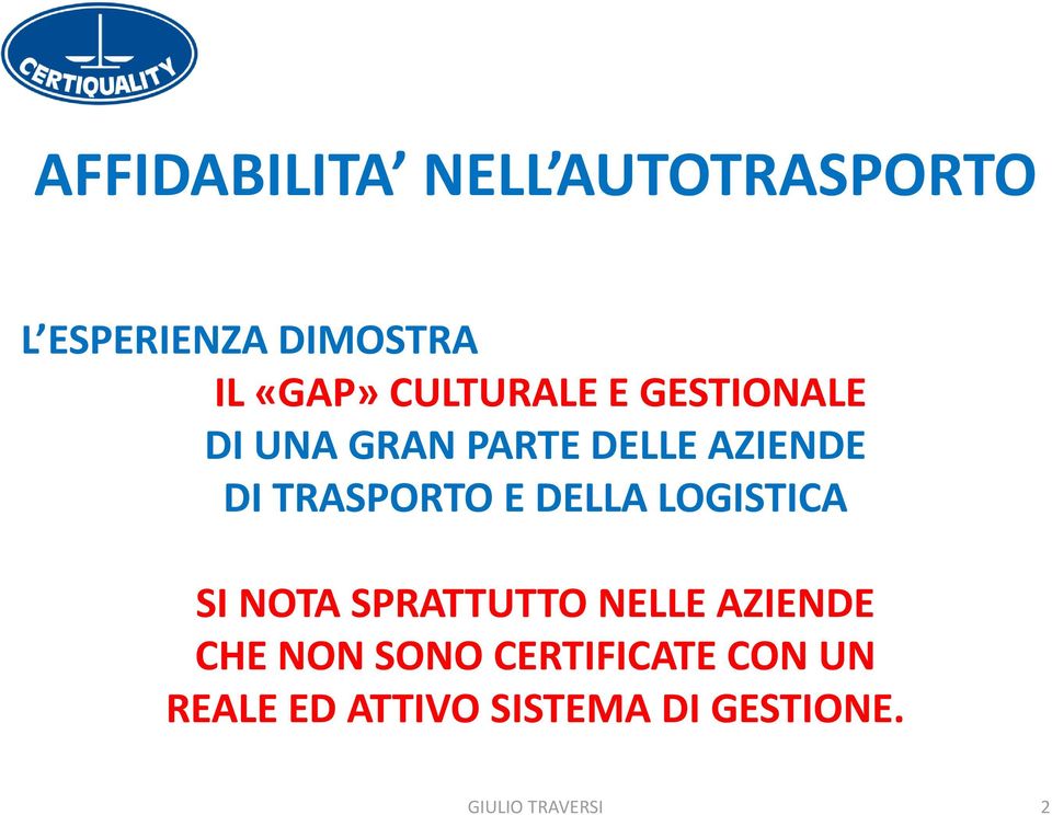 LOGISTICA SI NOTA SPRATTUTTO NELLE AZIENDE CHE NON SONO