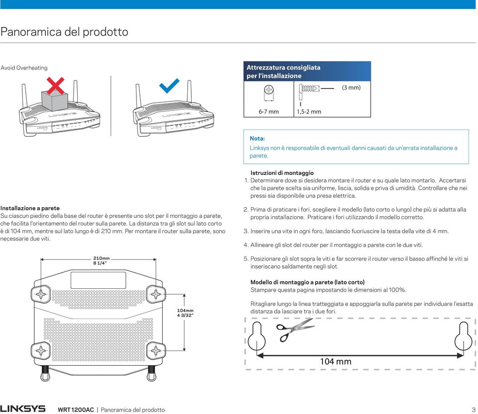 Controllare che nei pressi sia disponibile una presa elettrica.