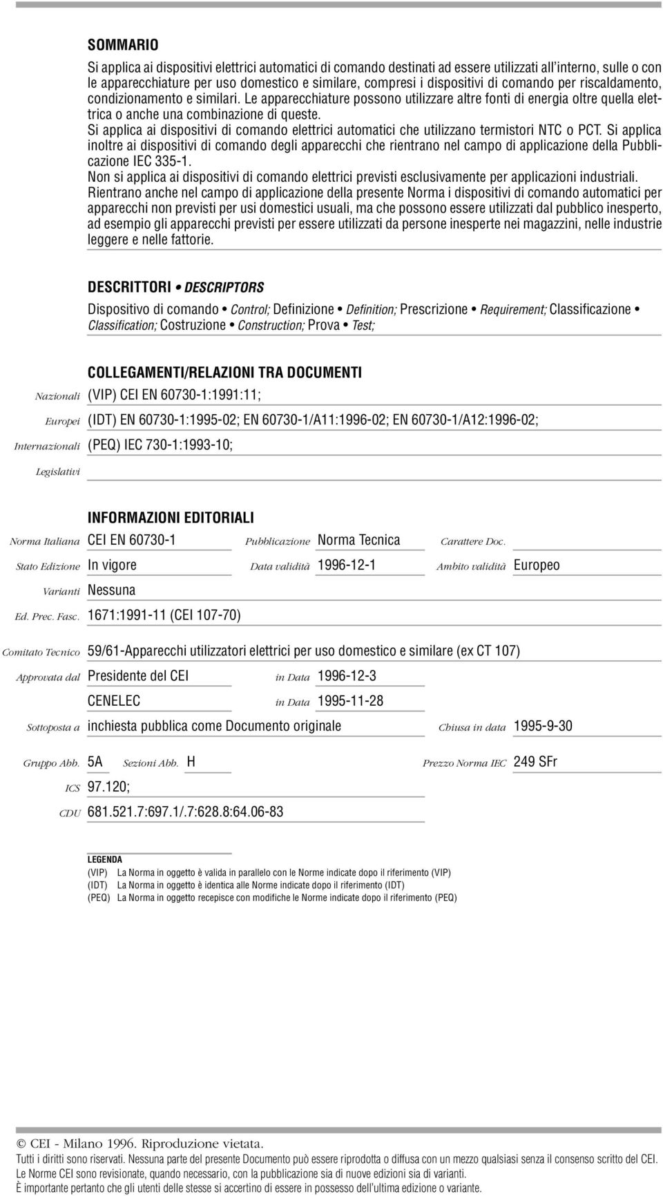 Si applica ai dispositivi di comando elettrici automatici che utilizzano termistori NTC o PCT.