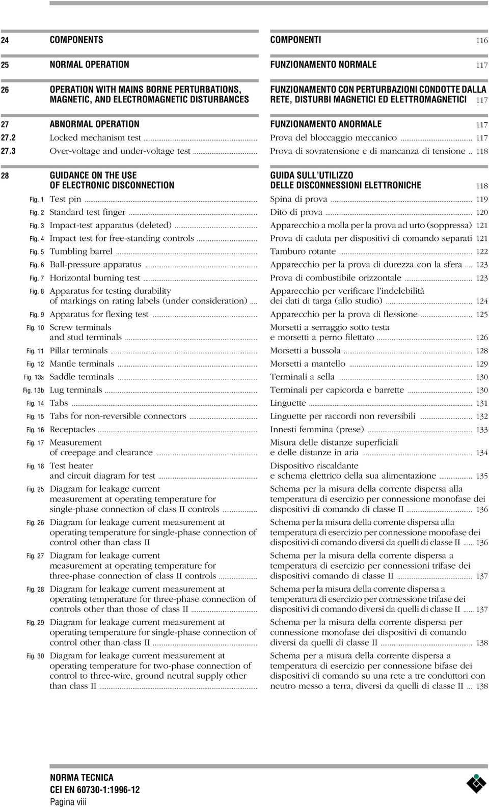 .. FUNZIONAMENTO ANORMALE 117 Prova del bloccaggio meccanico... 117 Prova di sovratensione e di mancanza di tensione.. 118 28 GUIDANCE ON THE USE OF ELECTRONIC DISCONNECTION Fig.