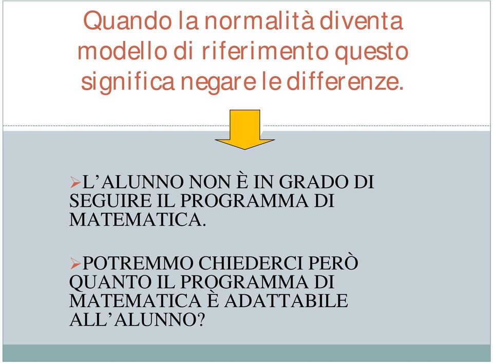 L ALUNNO NON È IN GRADO DI SEGUIRE IL PROGRAMMA DI