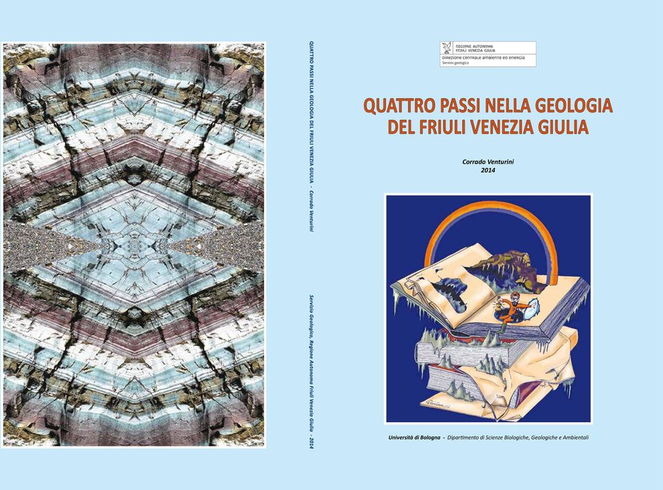 PASSI NELLA GEOLOGIA DEL FRIULI VENEZIA GIULIA Corrado Venturini 2014