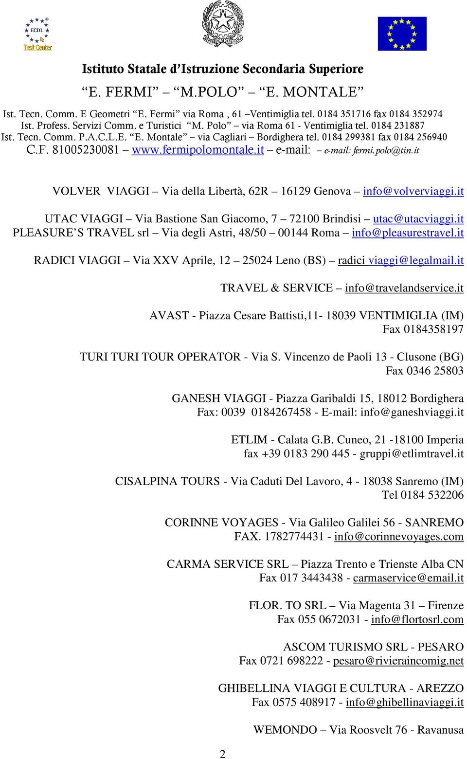 it AVAST - Piazza Cesare Battisti,11-18039 VENTIMIGLIA (IM) Fax 0184358197 TURI TURI TOUR OPERATOR - Via S.