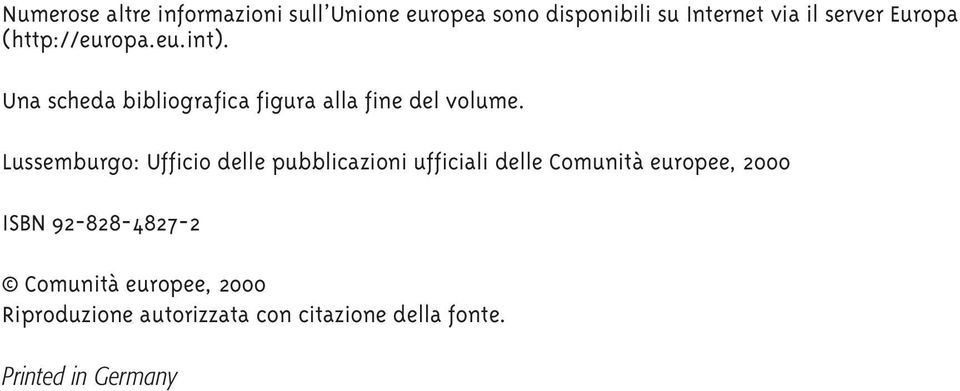 Lussemburgo: Ufficio delle pubblicazioni ufficiali delle Comunità europee, 2000 ISBN