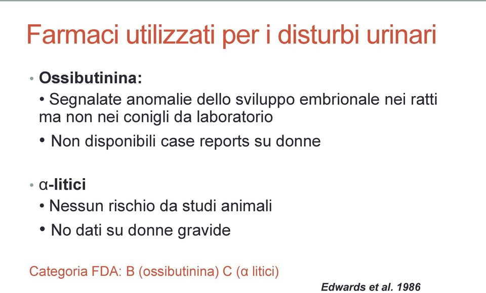 disponibili case reports su donne α-litici Nessun rischio da studi animali No