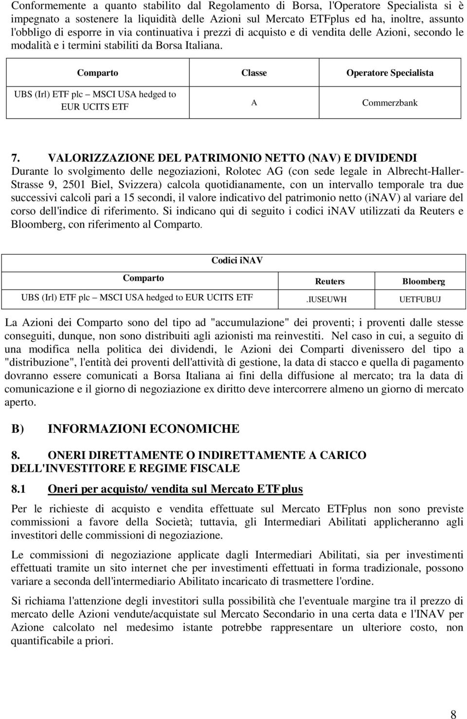 Comparto Classe Operatore Specialista UBS (Irl) ETF plc MSCI USA hedged to EUR UCITS ETF A Commerzbank 7.