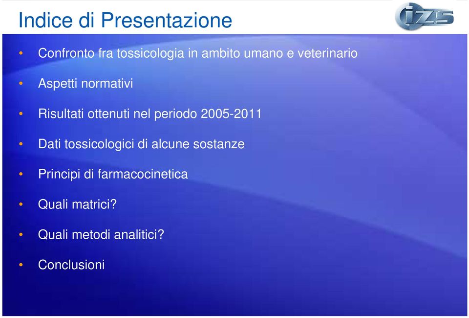 periodo 2005-2011 Dati tossicologici di alcune sostanze