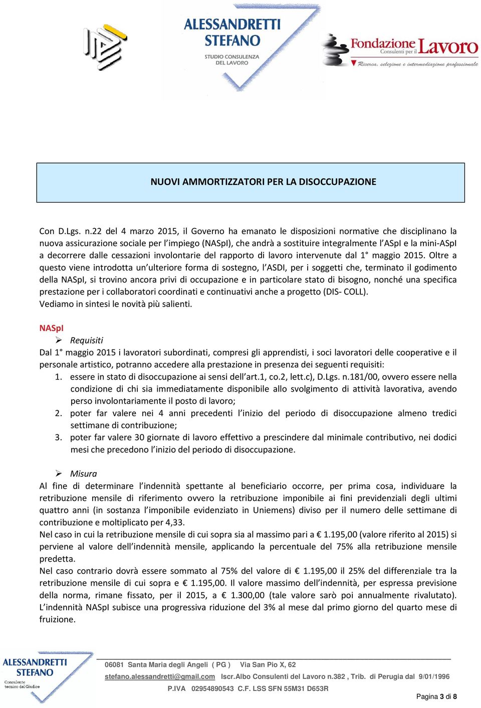 a decorrere dalle cessazioni involontarie del rapporto di lavoro intervenute dal 1 maggio 2015.