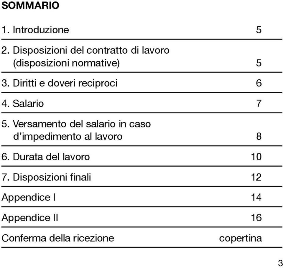 Diritti e doveri reciproci 6 4. Salario 7 5.