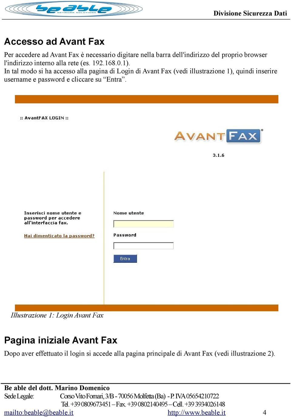 In tal modo si ha accesso alla pagina di Login di Avant Fax (vedi illustrazione 1), quindi inserire username e password e