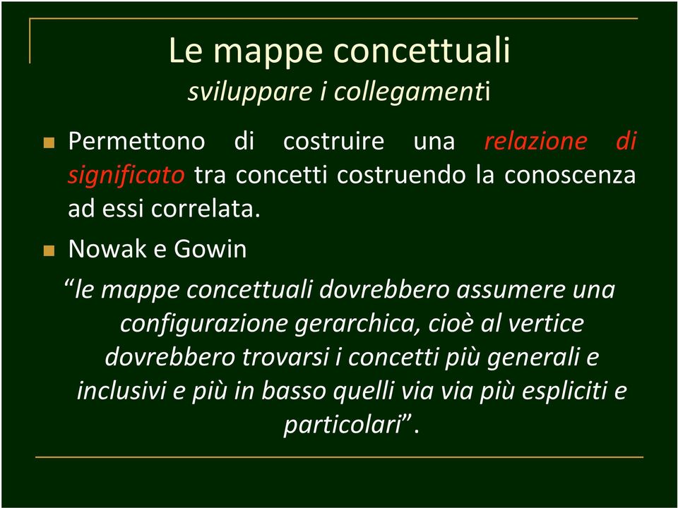 NowakeGowin le mappe concettuali dovrebbero assumere una configurazione gerarchica, cioè al