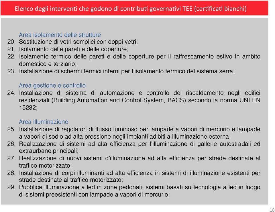 Installazione di schermi termici interni per l isolamento termico del sistema serra; Area gestione e controllo 24.