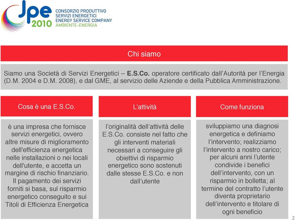 dell'utente, e accetta un margine di rischio finanziario.