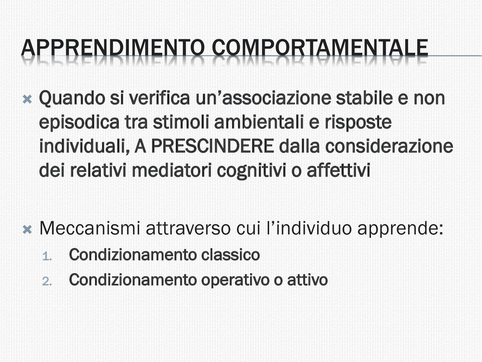 considerazione dei relativi mediatori cognitivi o affettivi Meccanismi attraverso