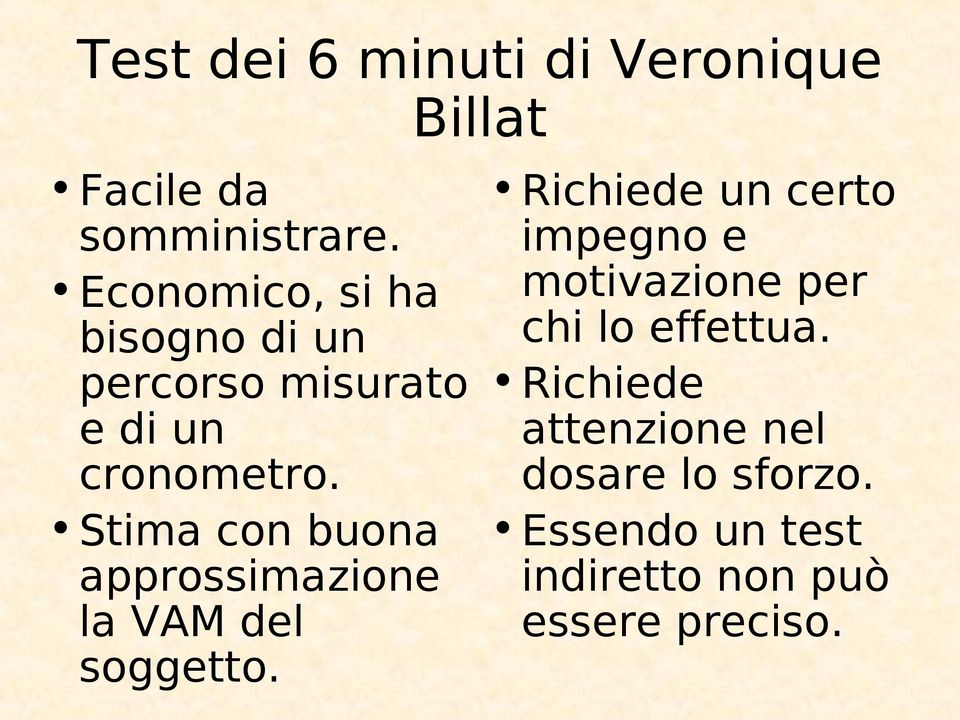 Stima con buona approssimazione la VAM del soggetto.