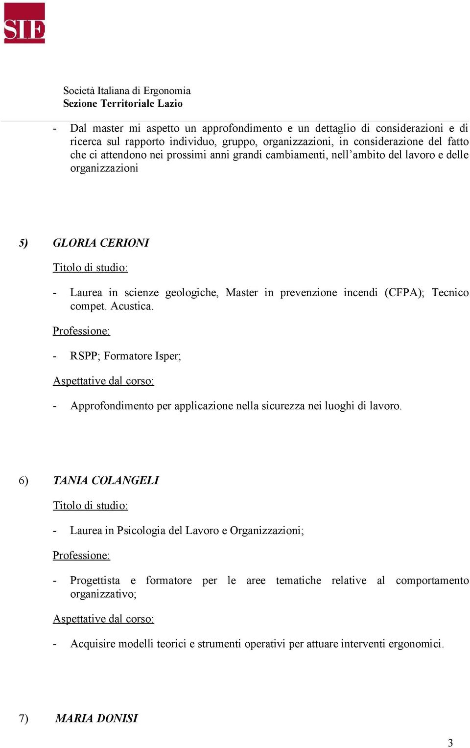 compet. Acustica. - RSPP; Formatore Isper; - Approfondimento per applicazione nella sicurezza nei luoghi di lavoro.