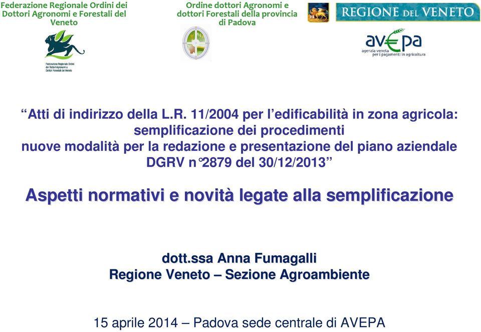 11/2004 per l edificabilità in zona agricola: semplificazione dei procedimenti nuove modalità per la redazione e presentazione