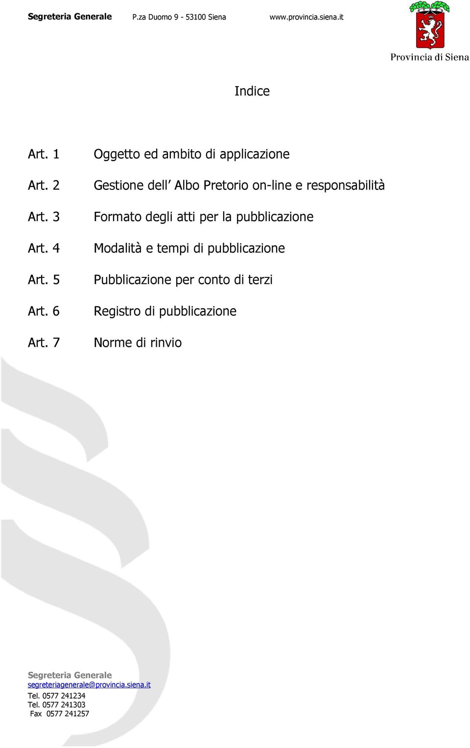 e responsabilità Formato degli atti per la pubblicazione Modalità e