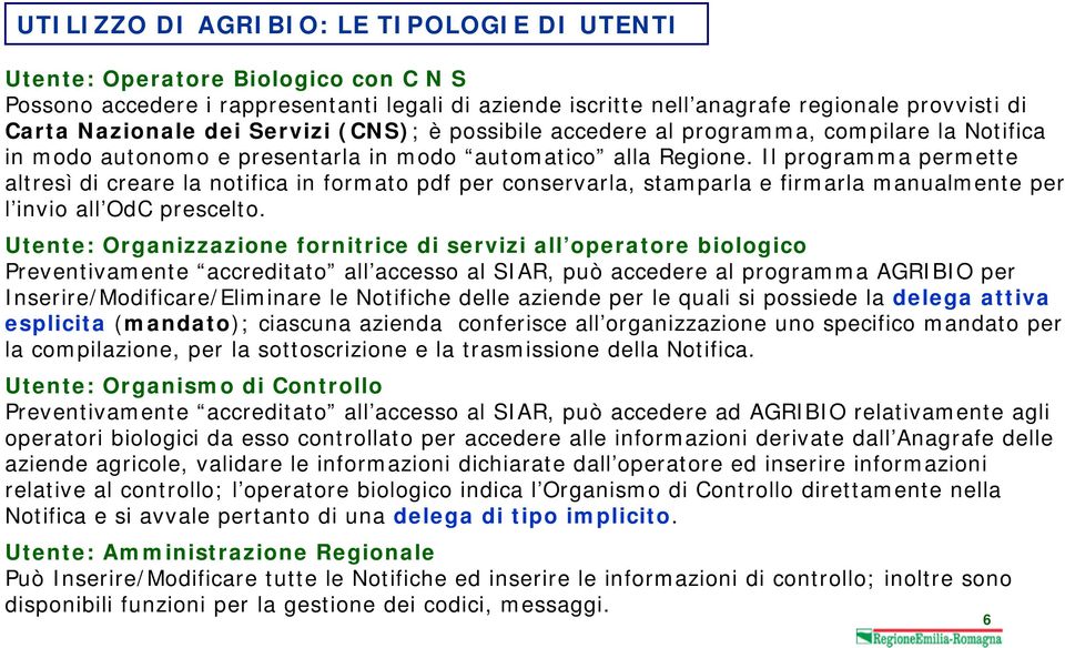 Il programma permette altresì di creare la notifica in formato pdf per conservarla, stamparla e firmarla manualmente per l invio all OdC prescelto.