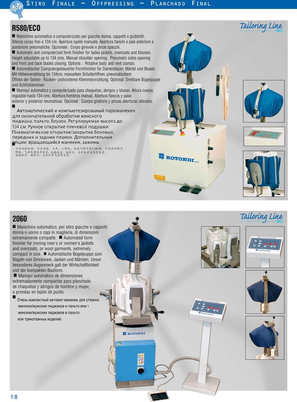 Height adjustable up to 134 cms. Manual shoulder opening. Pneumatic sides opening and front and back blades closing. Options : Rotative body and vent clamps.