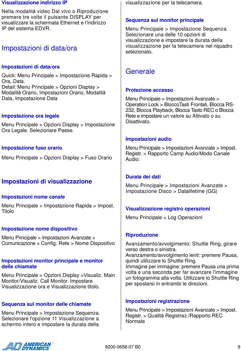 Selezionare una delle 10 opzioni di visualizzazione e impostare la durata della visualizzazione per la telecamera nel riquadro selezionato.