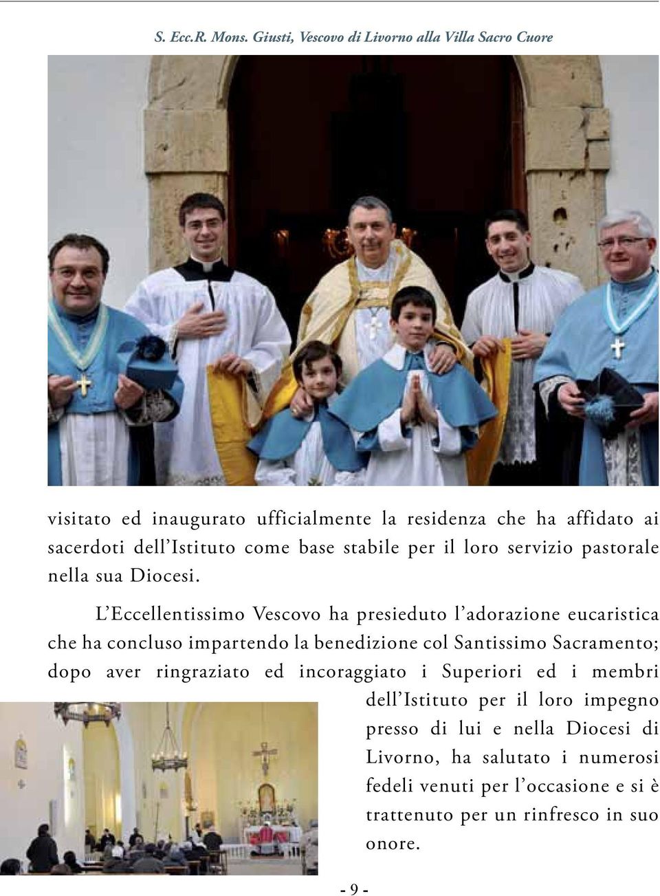 base stabile per il loro servizio pastorale nella sua Diocesi.