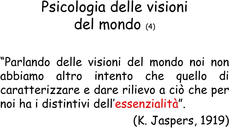 quello di caratterizzare e dare rilievo a ciò che per