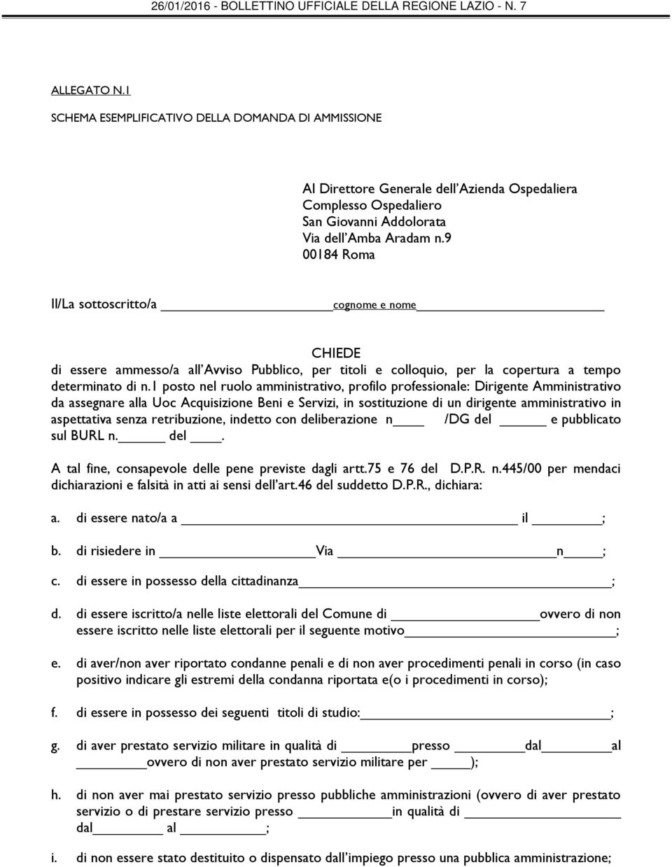 1 posto nel ruolo amministrativo, profilo professionale: Dirigente Amministrativo da assegnare alla Uoc Acquisizione Beni e Servizi, in sostituzione di un dirigente amministrativo in aspettativa