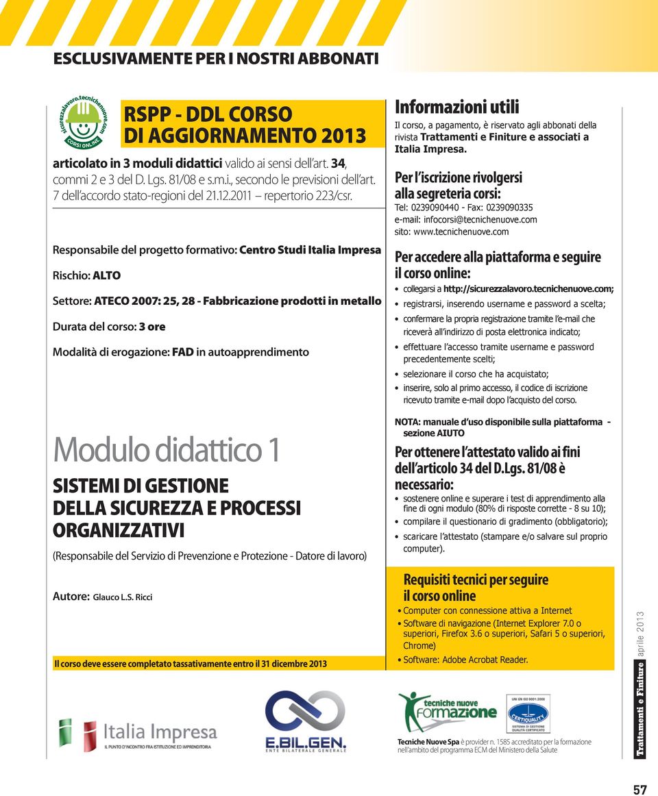 AGGIORNAMENTO 2013 articolato in 3 moduli didattici valido ai sensi dell art. 34, commi 2 e 3 del D. Lgs. 81/08 e s.m.i., secondo le previsioni dell art. 7 dell accordo stato-regioni del 21.12.