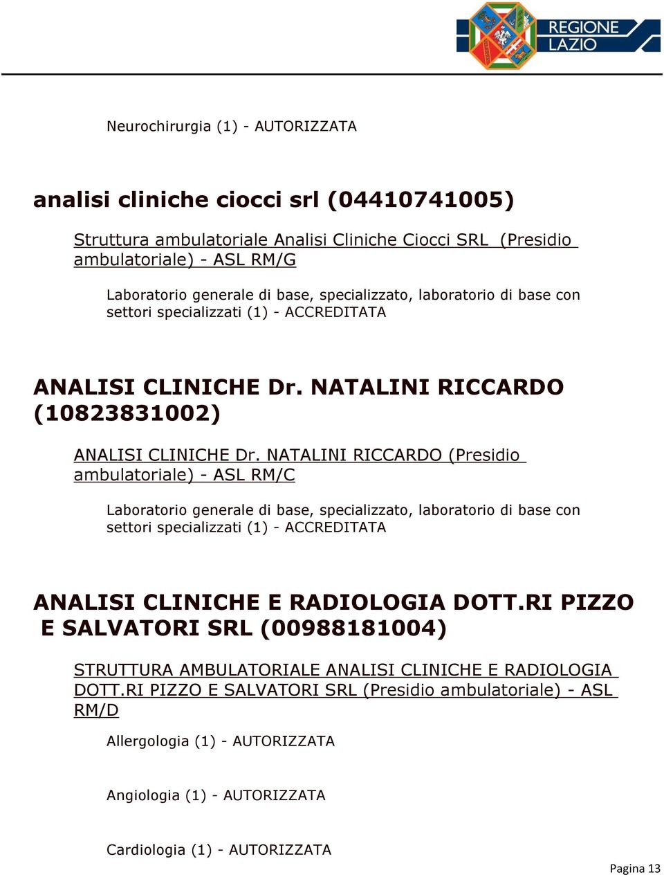 NATALINI RICCARDO (Presidio ambulatoriale) - ASL RM/C ANALISI CLINICHE E RADIOLOGIA DOTT.