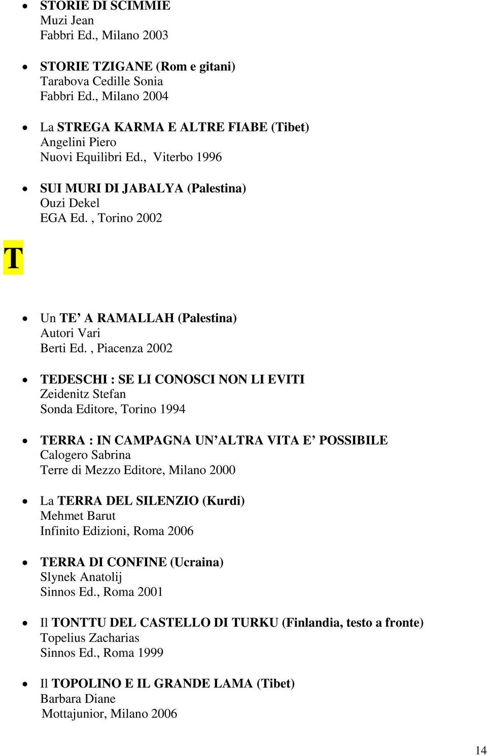 , Torino 2002 Un TE A RAMALLAH (Palestina) Autori Vari Berti Ed.