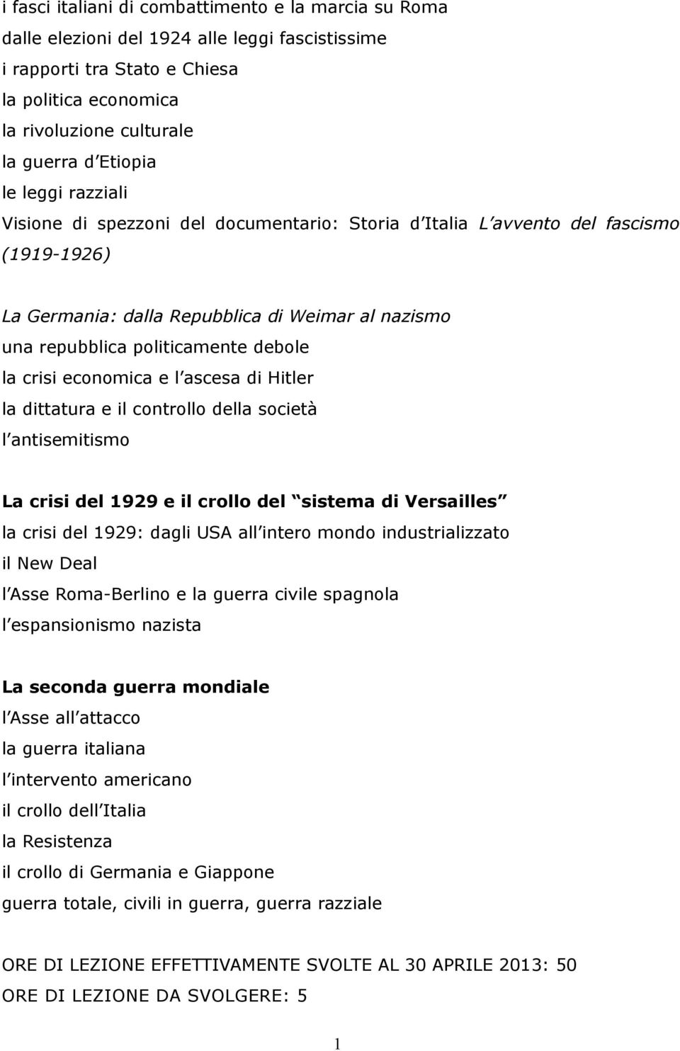 crisi economica e l ascesa di Hitler la dittatura e il controllo della società l antisemitismo La crisi del 1929 e il crollo del sistema di Versailles la crisi del 1929: dagli USA all intero mondo