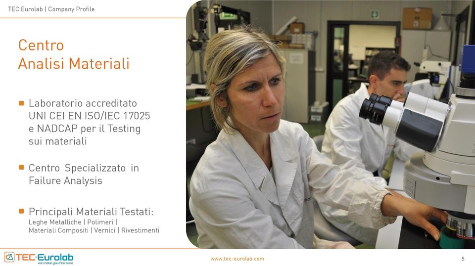 Failure Analysis Principali Materiali Testati: Leghe Metalliche