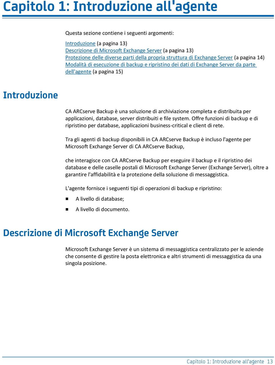 una soluzione di archiviazione completa e distribuita per applicazioni, database, server distribuiti e file system.